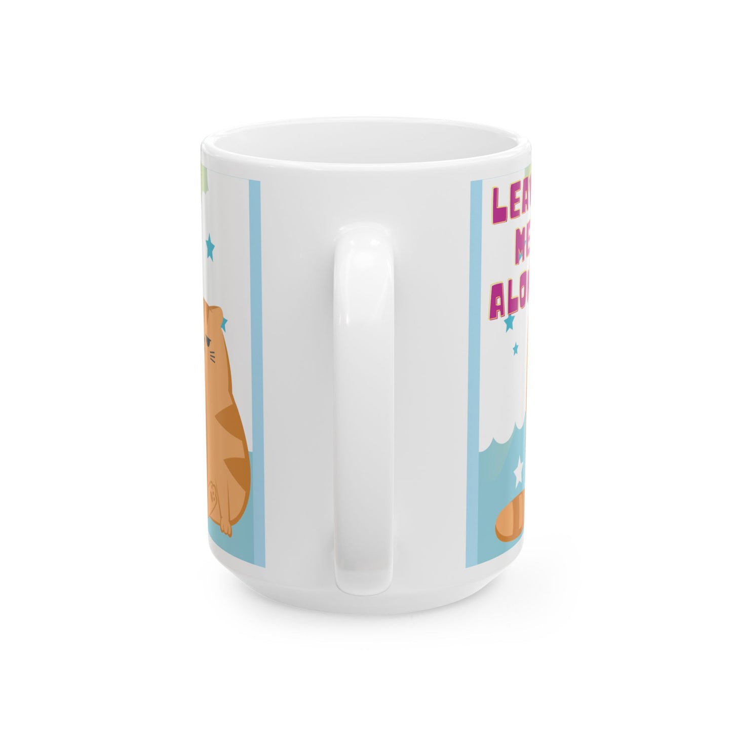 Leave Me Alone Funny Cat Ceramic Mug, (11oz, 15oz)