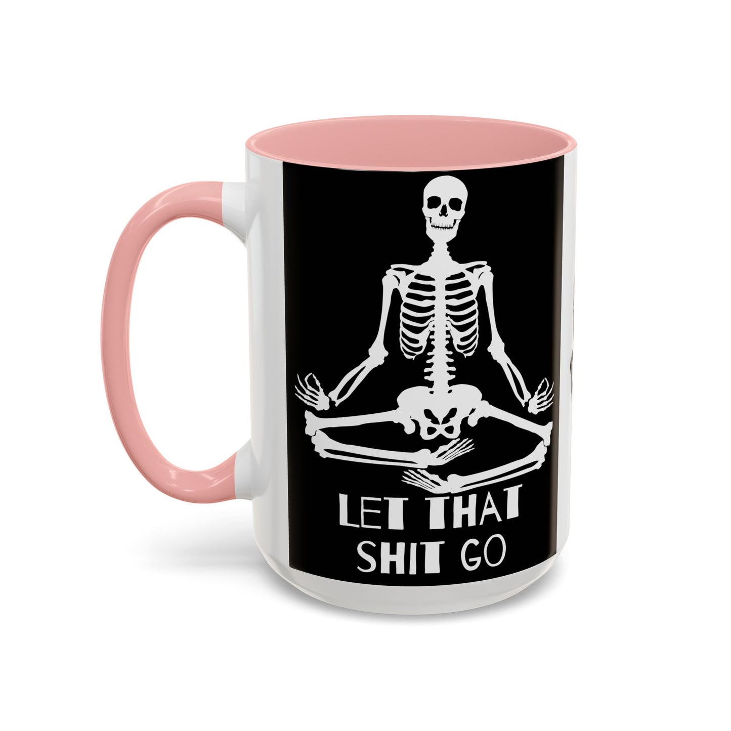 Let That Shit Go Skelly Ceramic Coffee Mug (11, 15oz)