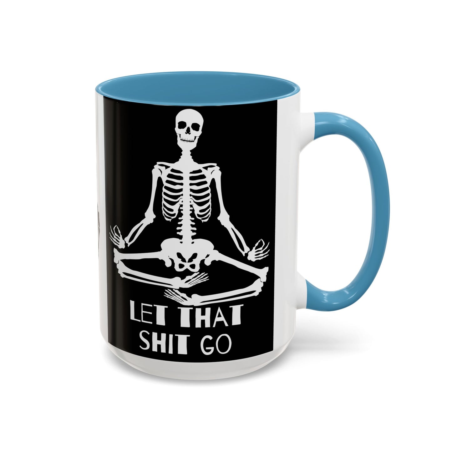 Let That Shit Go Skelly Ceramic Coffee Mug (11, 15oz)