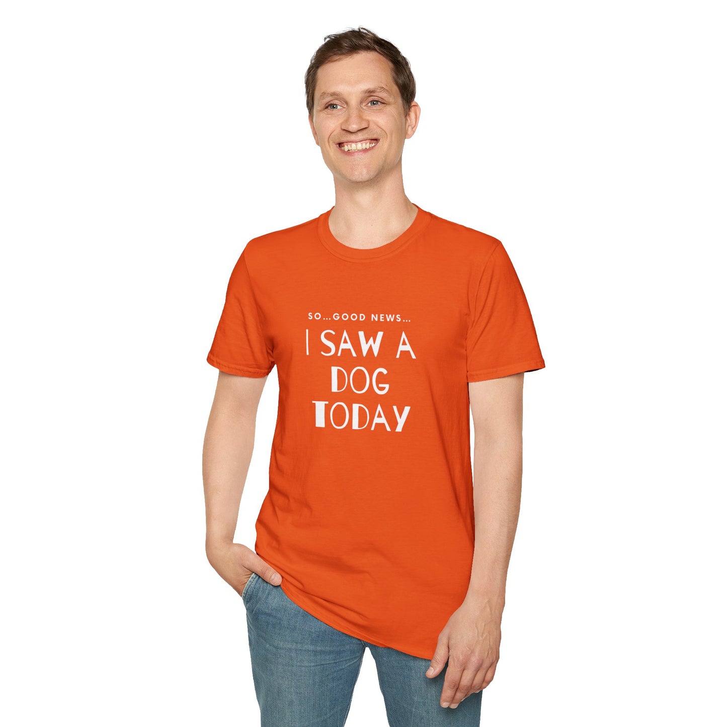 “I saw a dog today” Unisex Softstyle T-Shirt
