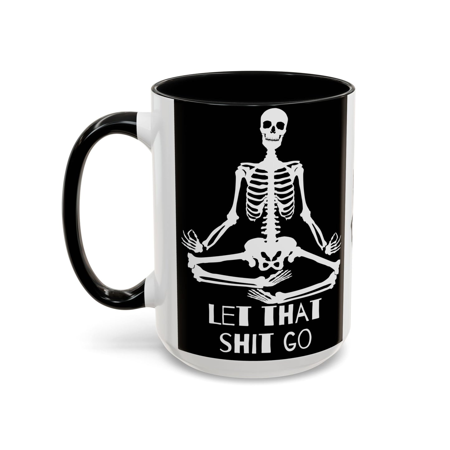 Let That Shit Go Skelly Ceramic Coffee Mug (11, 15oz)