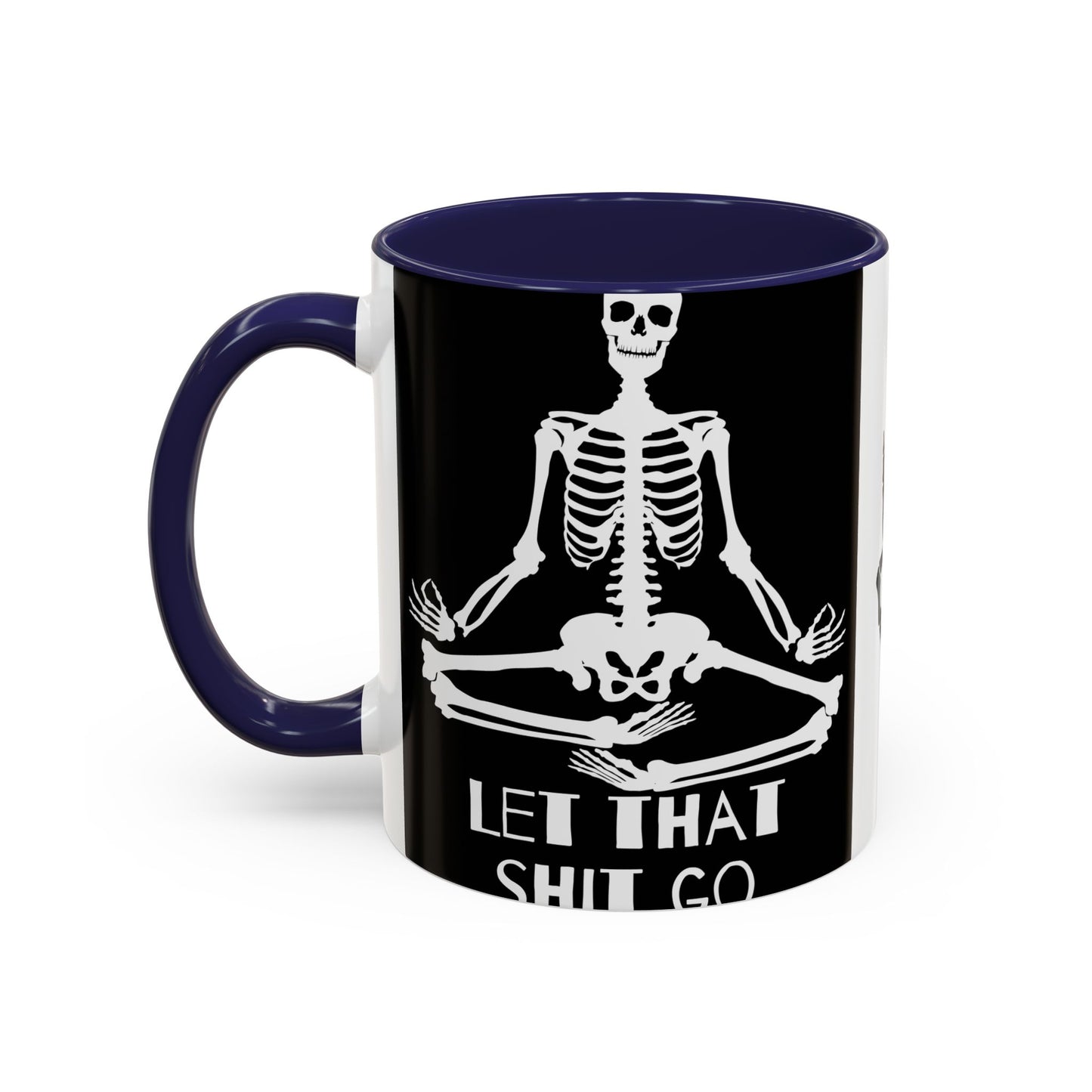 Let That Shit Go Skelly Ceramic Coffee Mug (11, 15oz)