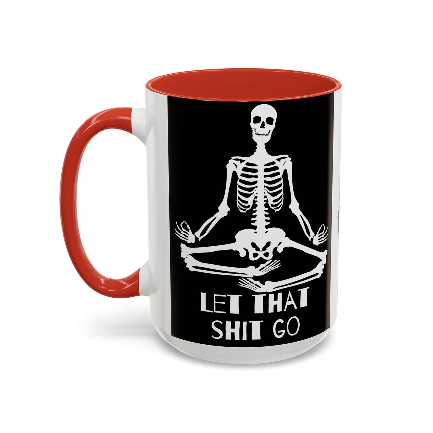 Let That Shit Go Skelly Ceramic Coffee Mug (11, 15oz)